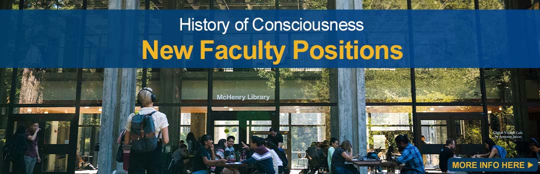 New Faculty Positions in the History of Consciousness Department at UCSC