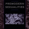 Premodern Sexualities by Carla Freccero