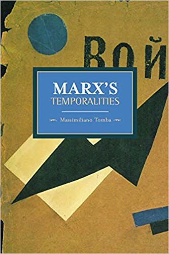 Marx's Temporalities by Massimiliano Tomba